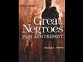 click to show details of Great Negroes Past and Present