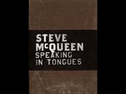 Click to view details and links for Steve McQueen | Speaking in Tongues