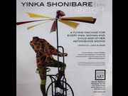 Click to view details and links for Yinka Shonibare: A Flying Machine for Every Man, Woman and Child and Other Astonishing Works.